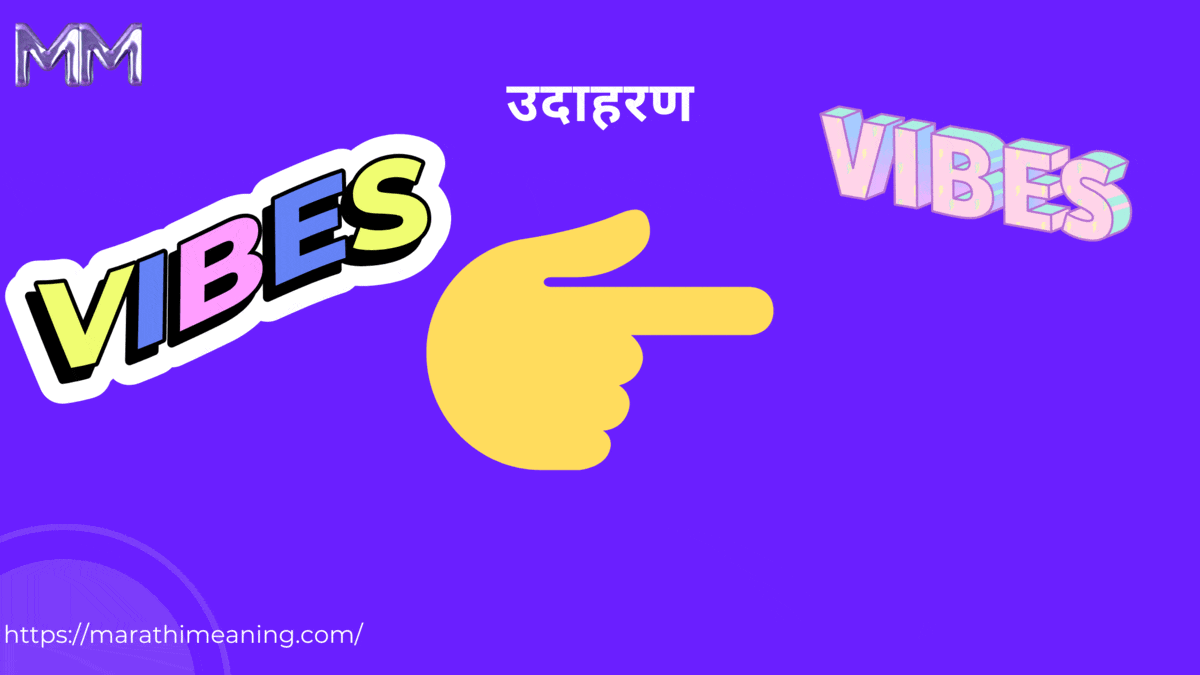 Vibes Meaning in Marathi Examples